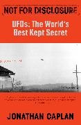 Jonathan Caplan, Caplan Jonathan - Not For Disclosure UFOS: The World's Best Kept Secret