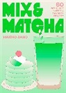 Sano Makiko - Mix & Matcha