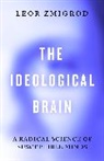 Leor Zmigrod - The Ideological Brain