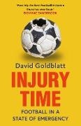David Goldblatt, Goldblatt David - Injury Time Football in a State of Emergency