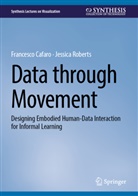 Francesco Cafaro, Jessica Roberts - Data through Movement