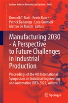 Patrick Dallasega, Patrick Dallasega et al, Matteo De Marchi, Luca Gualtieri, Dominik T. Matt, Erwin Rauch - Manufacturing 2030 - A Perspective to Future Challenges in Industrial Production