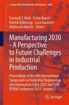 Patrick Dallasega, Patrick Dallasega et al, Matteo De Marchi, Luca Gualtieri, Dominik T. Matt, Erwin Rauch - Manufacturing 2030 - A Perspective to Future Challenges in Industrial Production