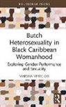 Marsha Myrie Obi - Butch Heterosexuality in Black Caribbean Womanhood