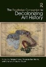 Tatiana Flores, Florencia San Martín, Charlene Villaseñor Black - The Routledge Companion to Decolonizing Art History