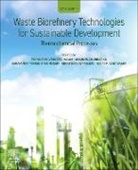 Charles Chunbao Xu, Kiran Babu Uppuluri, V. Ponnusami, Noori Saady, Saravanan Ramiah Shanmugam - Waste Biorefinery Technologies for Sustainable Development