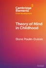Diane Poulin-Dubois, Diane (Concordia University) Poulin-Dubois - Theory of Mind in Childhood