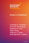 Joanna Y. Guan, Sally Hang, Camelia E. Hostinar, Geneva M. Jost, Jamie M. Lawler, Anna M. Parenteau - Stress in Childhood