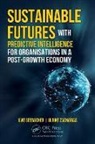 Uwe Seebacher, Ulrike Zacharias - Sustainable Futures with Predictive Intelligence for Organizations in a Post-Growth Economy
