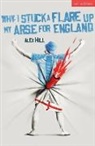 Alex Hill - Why I Stuck a Flare Up My Arse for England