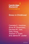 Joanna Y. Guan, Sally Hang, Camelia E. Hostinar, Geneva M. Jost, Jamie M. Lawler, Anna M. Parenteau - Stress in Childhood