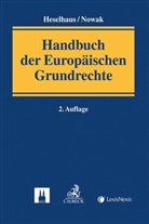 Manfred Baldus u a, F. Sebastian M. Heselhaus, Carsten Nowak - Handbuch der Europäischen Grundrechte