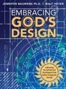 Jennifer Bauwens, Walt Heyer - Embracing God's Design