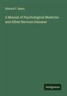 Edward C. Mann - A Manual of Psychological Medicine and Allied Nervous Diseases