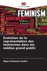 Maya Schwartz Laufer - Évolution de la représentation des lesbiennes dans les médias grand public
