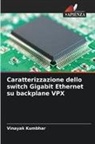Vinayak Kumbhar - Caratterizzazione dello switch Gigabit Ethernet su backplane VPX