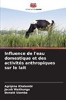 Agripina Khalembi, Donald Siamba, Jacob Wakhungu - Influence de l'eau domestique et des activités anthropiques sur le lait