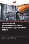 Umman Alim Boztug - Gestion de la performance dans la maintenance productive totale