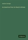 Andrew Carnegie - An American Four-In-Hand in Britain