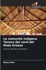 Alceu Zoia - La comunità indigena Terena del nord del Mato Grosso