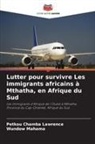 Petkou Chamba Lawrence, Wundow Mahama - Lutter pour survivre Les immigrants africains à Mthatha, en Afrique du Sud