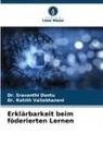 Dr Sravanthi Dontu, Dr. Sravanthi Dontu, Sravanthi Dontu, Dr Rohith Vallabhaneni, Dr. Rohith Vallabhaneni, Rohith Vallabhaneni - Erklärbarkeit beim föderierten Lernen