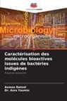 Asmaa Batool, Azra Yasmin, Dr. Azra Yasmin - Caractérisation des molécules bioactives issues de bactéries indigènes