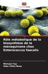 Silas Villas-Boas, Michael Yap - Rôle métabolique de la biosynthèse de la ménaquinone chez Enterococcus faecalis