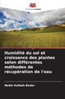 Nedal Katbeh Bader - Humidité du sol et croissance des plantes selon différentes méthodes de récupération de l'eau