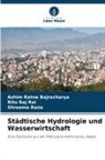 Ashim Ratna Bajracharya, Ritu Raj Rai, Shree Rana, Shreema Rana - Städtische Hydrologie und Wasserwirtschaft