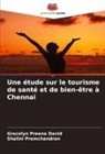 Gracelyn Preena David, Shalini Premchandran - Une étude sur le tourisme de santé et de bien-être à Chennai