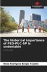 Noíza Rodrigues Borges Tozzato - The historical importance of PED-PUC-SP is undeniable