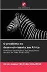 Ricson Jipson Eckassa-Ongateke - O problema do desenvolvimento em África