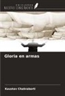 Kaustav Chakrabarti - Gloria en armas