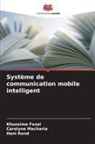 Khuzaima Fazal, Carolyne Macharia, Hani Rand - Système de communication mobile intelligent