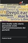Padmini Bandi - Uno studio sulla storia personale orale nell'anonimizzazione dei parlanti