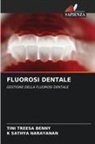 Tini Treesa Benny, K Sathya Narayanan - FLUOROSI DENTALE