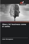 Luke Strongman - (Non c'è) business come al solito