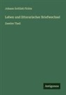 Johann Gottlieb Fichte - Leben und litterarischer Briefwechsel