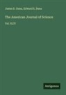 Edward S. Dana, James D. Dana - The American Journal of Science