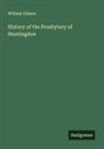 William Gibson - History of the Presbytery of Huntingdon