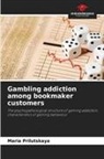 Maria Prilutskaya - Gambling addiction among bookmaker customers