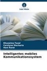 Khuzaima Fazal, Carolyne Macharia, Hani Rand - Intelligentes mobiles Kommunikationssystem