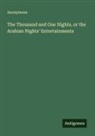 Anonymous - The Thousand and One Nights, or the Arabian Nights' Entertainments