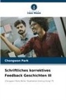 Chongwon Park - Schriftliches korrektives Feedback Geschichten III