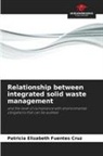 Patricia Elizabeth Fuentes Cruz - Relationship between integrated solid waste management