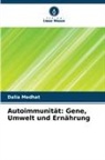 Dalia Medhat - Autoimmunität: Gene, Umwelt und Ernährung