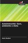 Dalia Medhat - Autoimmunità: Geni, ambiente e dieta