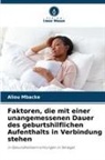 Aliou Mbacke - Faktoren, die mit einer unangemessenen Dauer des geburtshilflichen Aufenthalts in Verbindung stehen