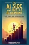 Moses Mutiso - The AI Side Hustle Blueprint